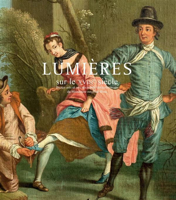Emprunter Lumières sur le XVIIIe siècle. Beaux-arts et arts décoratifs des collections du Monastère royal de B livre
