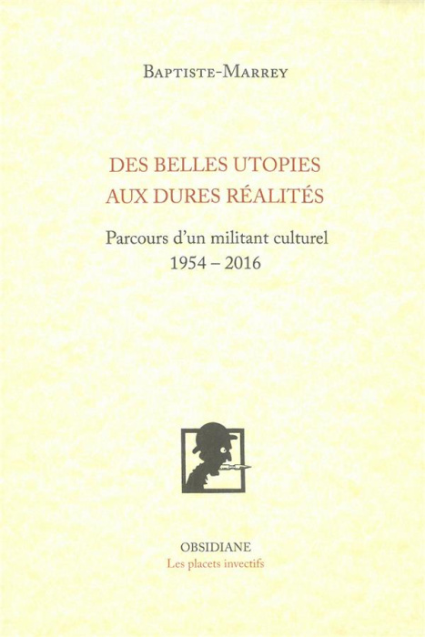 Emprunter Des belles utopies aux rudes réalités. Parcurs d'un militant culturel (1954-2016) livre