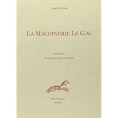 Emprunter LA MACHINERIE LE GAC - ENTRETIEN AVEC KRISTELL LOQUET ET JEAN-LUC PARANT livre