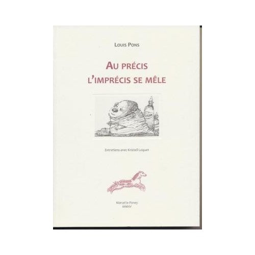 Emprunter AU PRECIS L'IMPRECIS SE MELE - ENTRETIENS AVEC KRISTELLE LOQUET livre