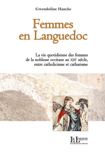 Emprunter Femmes en Languedoc. La vie quotidienne des femmes de la noblesse occitane au XIIIe siècle, entre ca livre
