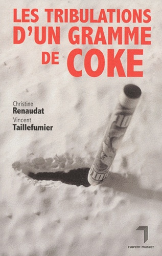 Emprunter Les tribulations d'un gramme de coke livre