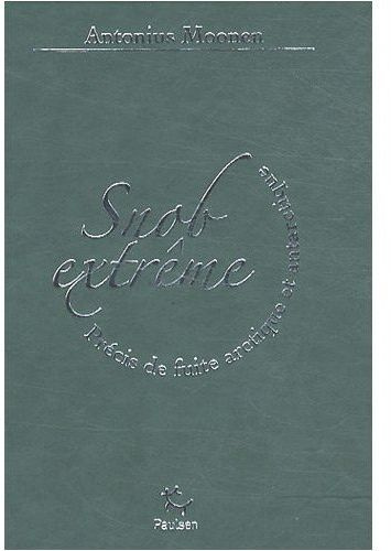 Emprunter Snob extrême. Précis de fuite arctique et antarctique livre