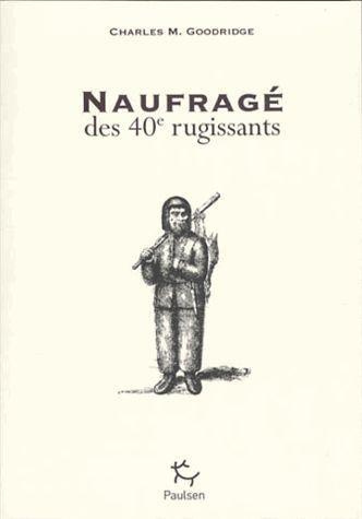 Emprunter Naufragé des 40e rugissants (1820-1831). Le nauvrage du cotre Princess of Wales. Deux ans aux îles C livre