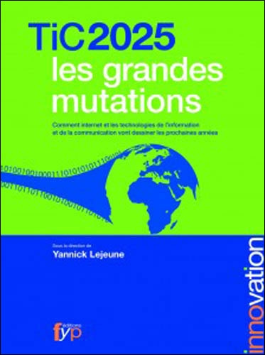 Emprunter Tic 2025 les grandes mutations. Comment internet et les technologies de l'information et de la commu livre