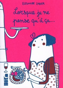 Emprunter Lorsque je ne pense qu'à ça... livre