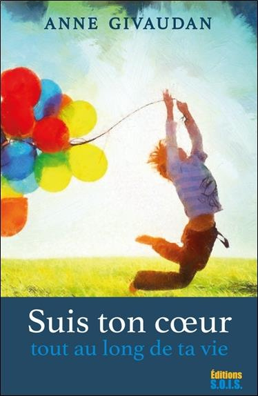 Emprunter Suis ton coeur aussi longtemps que tu vis livre