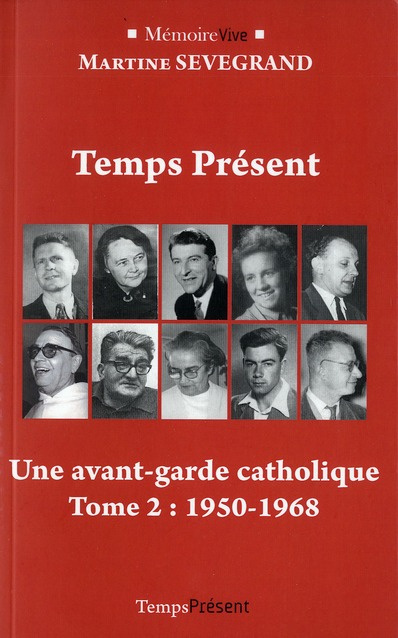 Emprunter Temps Présent, une aventure chrétienne. Tome 2, Une avant-garde catholique (1950-1968) livre