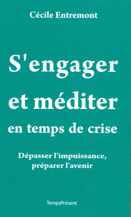 Emprunter S'engager et méditer en temps de crise. Dépasser l'impuissance, préparer l'avenir livre