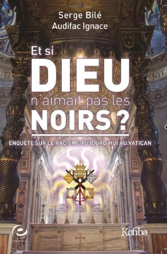 Emprunter Et si Dieu n'aimait pas les Noirs ? Enquête sur le racisme aujourd'hui au Vatican livre