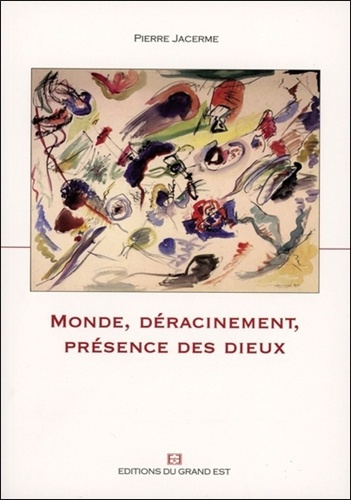 Emprunter Monde, Déracinement, Présence des dieux livre