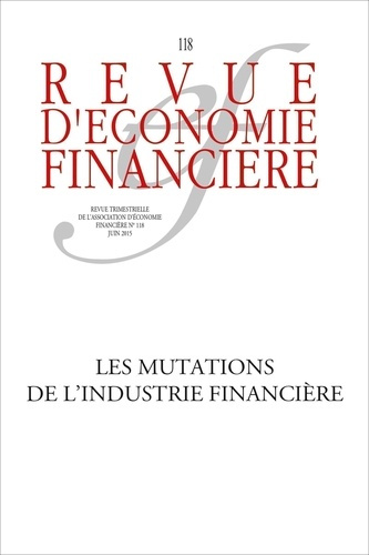 Emprunter Revue d'économie financière N° 118, Juin 2015 : Les mutations de l'industrie financière livre