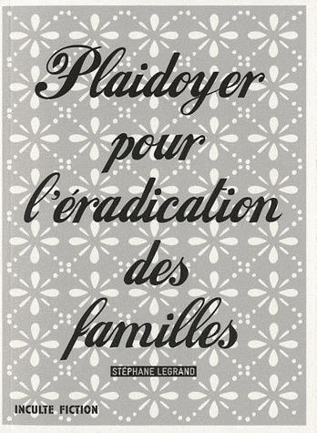 Emprunter Plaidoyer pour l'éradication des familles livre