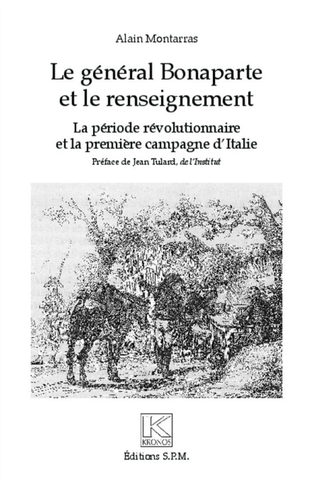 Emprunter Le général Bonaparte et le renseignement : la période révolutionnaire et la première campagne d'Ital livre