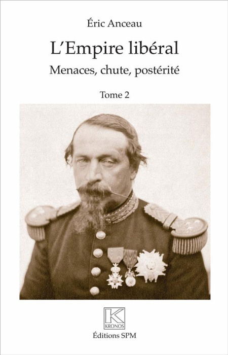 Emprunter L'Empire libéral. 2 volumes : Tome 1, Genèse, avènement, réalisations ; Tome 2, Menaces, chute, post livre
