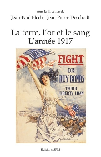 Emprunter La terre, l'or et le sang. L'année 1917 livre