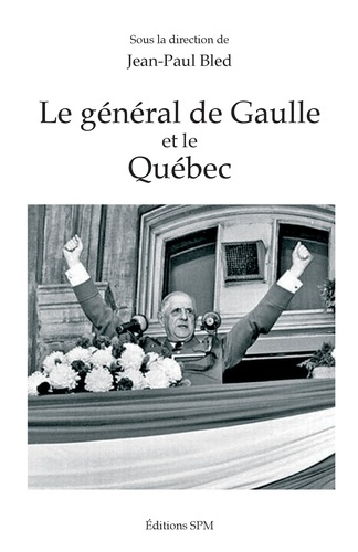 Emprunter Le général de Gaulle et le Québec livre