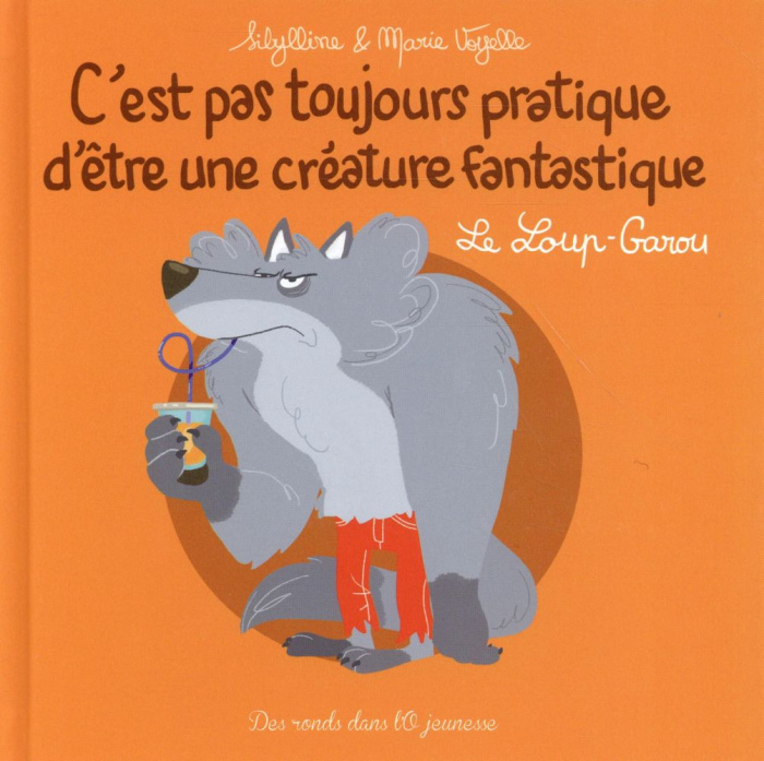 Emprunter Le loup garou. C'est pas toujours pratique d'être une créature fantastique livre