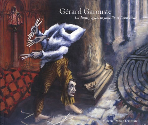Emprunter Gérard Garouste. La Bourgogne, la famille et l'eau tiède, édition bilingue français-anglais livre