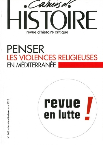 Emprunter Cahiers d'Histoire N° 145, janvier-février-mars 2020 : Penser les violences religieuses en Méditerra livre