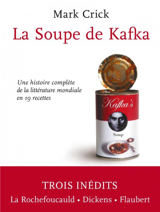 Emprunter La soupe de Kafka. Une histoire complète de la littérature mondiale en 19 recettes livre