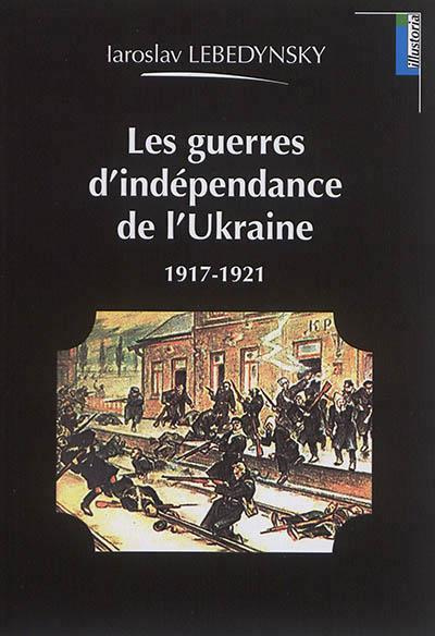 Emprunter Les guerres d'indépendance de l'Ukraine (1917-1921) livre