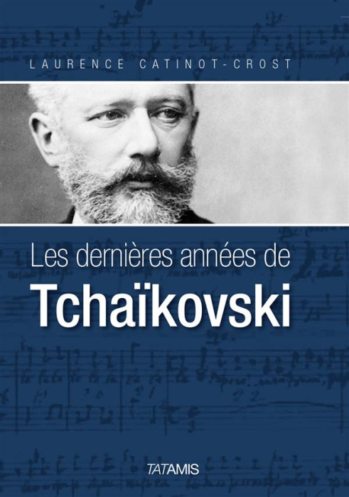 Emprunter LES DERNIERES ANNEES DE TCHAIKOVSKI livre