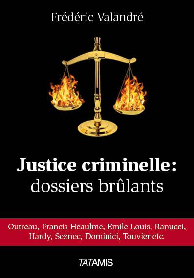 Emprunter JUSTICE CRIMINELLE : DOSSIERS BRULANTS livre