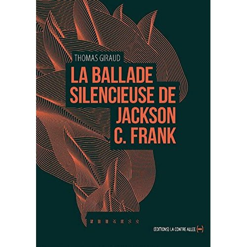 Emprunter La ballade silencieuse de Jackson C. Franck livre