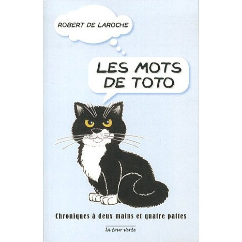 Emprunter Les mots de Toto. Chroniques à deux mains et à quatre pattes livre