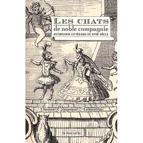 Emprunter Les chats de noble compagnie. Anthologie littéraire du XVIIIe siècle livre