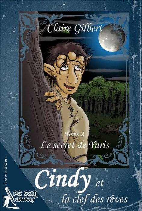 Emprunter Cindy et la clef des rêves. Tome 2, Le secret de Yaris livre