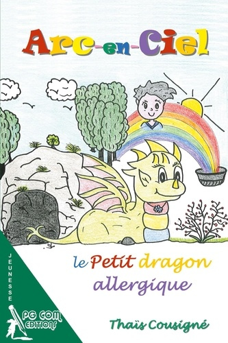 Emprunter Arc-en-Ciel, le petit dragon allergique livre