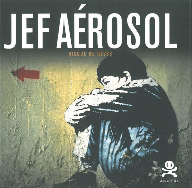 Emprunter Jef Aérosol. Risque de rêves, Edition revue et augmentée livre