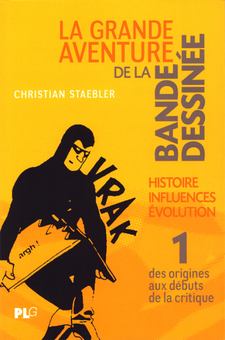 Emprunter La grande aventure de la bande dessinée. Tome 1, Des origines aux débuts de la critique livre