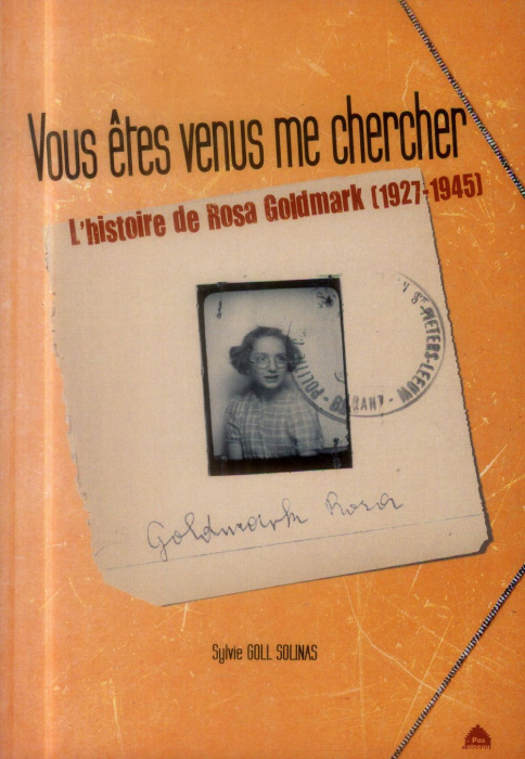 Emprunter Vous êtes venus me chercher... L'histoire de Rosa Goldmark (1927-1945) livre