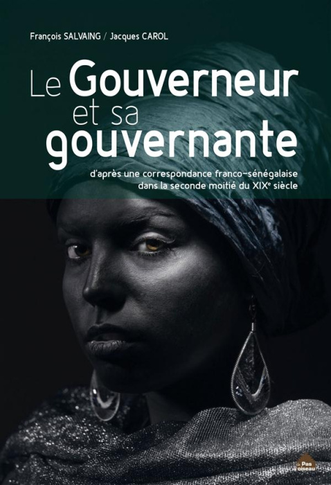 Emprunter Le gouverneur et sa gouvernante. D'après une correspondance franco-sénégalaise dans la seconde moiti livre