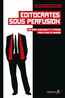 Emprunter Editocrates sous perfusion. Les aides publiques à la presse, trente ans de gabegie livre