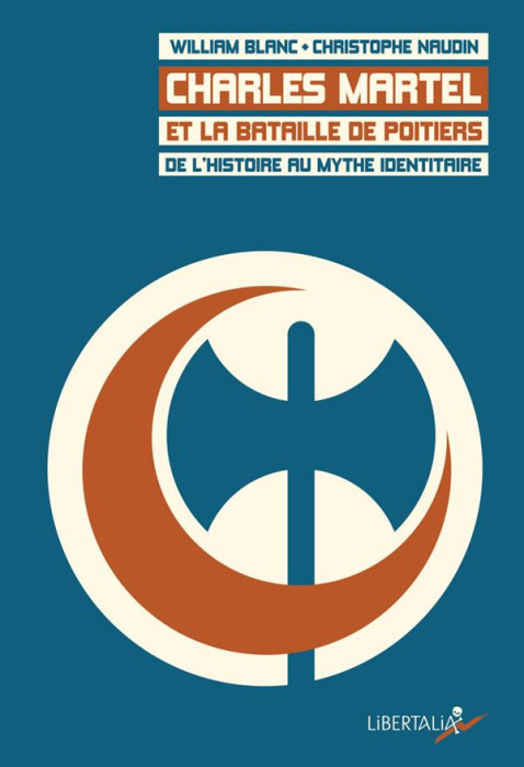 Emprunter Charles Martel et la bataille de Poitiers. De l'histoire au mythe identitaire livre