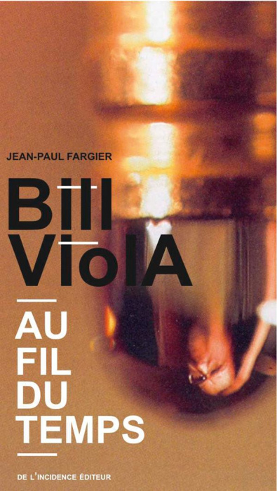 Emprunter Bill Viola. Au fil du temps livre