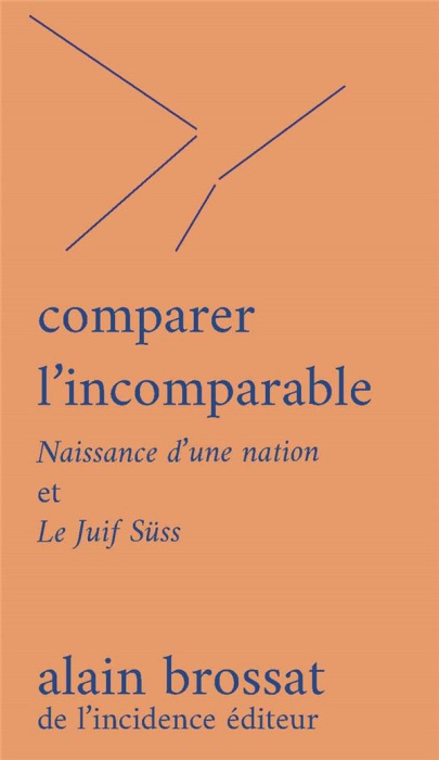 Emprunter Comparer l'incomparable. Naissance d'une nation et Le Juif Süss livre