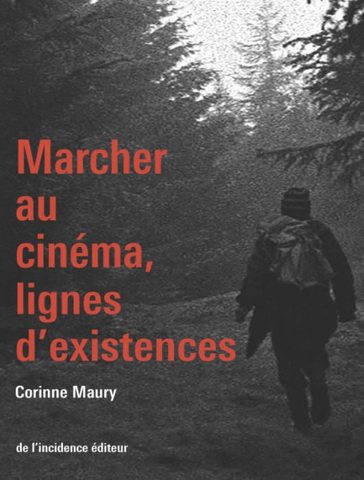 Emprunter Marcher au cinéma, lignes d'existences livre