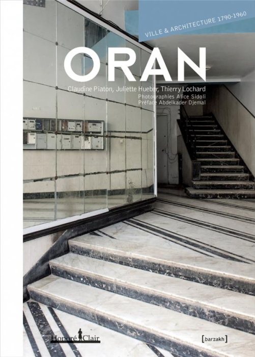 Emprunter Oran. Ville et architecture 1790-1960 livre