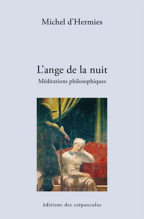 Emprunter L'ange de la nuit. Méditations philosophiques livre