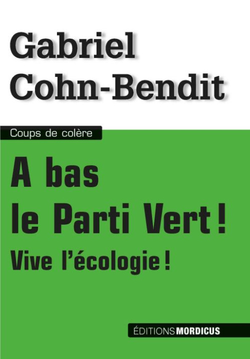 Emprunter A bas le Parti Vert ! Vive l'écologie ! livre