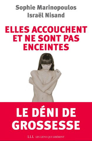 Emprunter Elles accouchent et ne sont pas enceintes. Le déni de grossesse livre