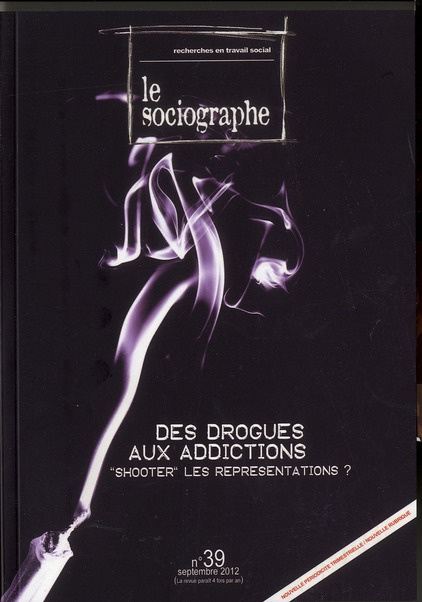 Emprunter Le sociographe N° 39, Septembre 2012 : Des drogues aux addictions. Shooter les représentations ? livre