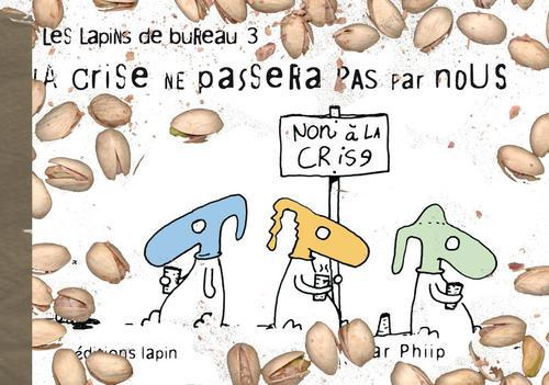 Emprunter Lapins de bureau (Les) T03 La crise ne passera pas par nous livre