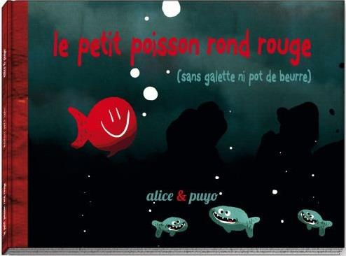 Emprunter Le petit poisson rond rouge. Sans galette ni pot de beurre livre