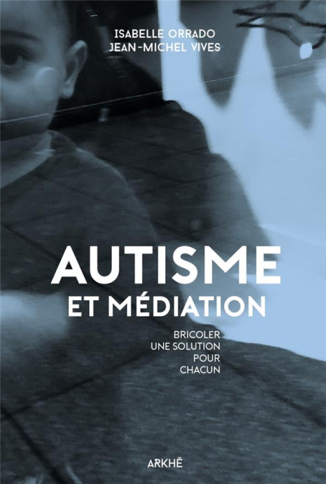 Emprunter Autisme et médiation. Bricoler une solution pour chacun livre